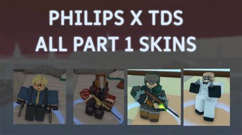 All Philips X Tds Skins Showcase Part Tower Defense Simulator