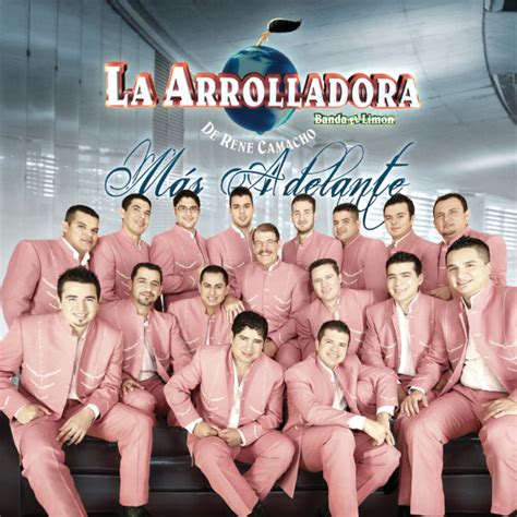 Más Adelante México La Arrolladora Banda El Limón De Rene Camacho