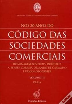 Nos Anos Do C Digo Das Sociedades Comerciais Volume Iii Livro Wook