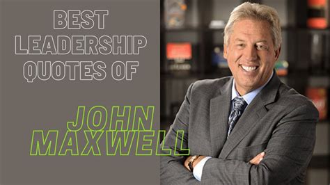 5 Best Quotes About Leadership From John Maxwell Youtube