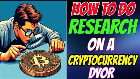 How To Do Research On A Cryptocurrency Coin Or Token Dyor How To