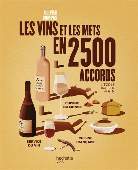 Les Vins Et Les Mets En 2500 Accords Hachette Fr