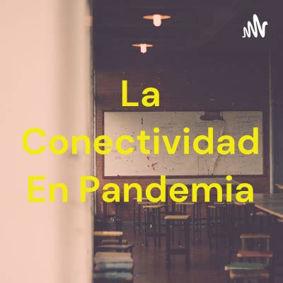 La Conectividad En Pandemia