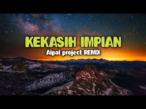 DJ Kekasih Impian Aipal Project REMIX YouTube