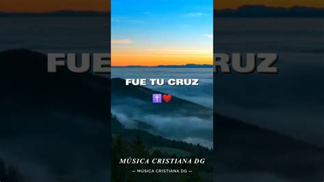 FUE TU CRUZ LA QUE ME SALVO Musicacristiana Lyrics Fy Parati