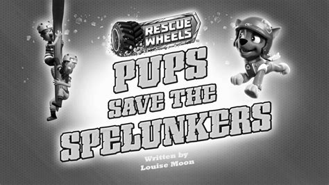 Rescue Wheels Pups Save The Spelunkers Title Card In Black And White