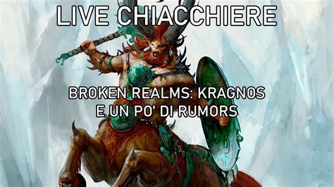 Live Chiacchiere 18 06 21 Broken Realms Kragnos E Un Po Di Rumors