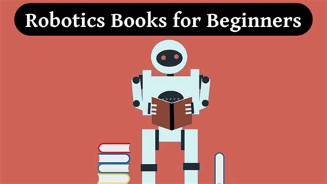 Top 10 Best Robotics Books For Beginners 2024 Robotohub