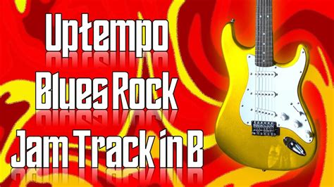 Uptempo Blues Rock Jam Track In B Guitar Backing Track YouTube