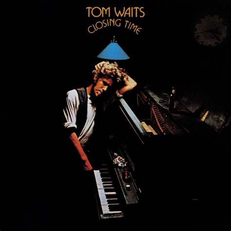 Tom Waits - Closing Time Lyrics and Tracklist | Genius