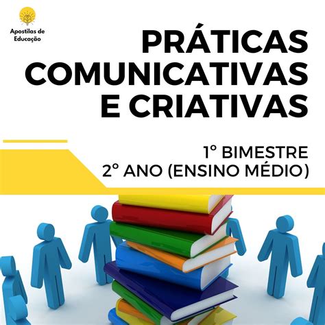 Pr Ticas Comunicativas E Criativas Ano Bimestre Ensino M Dio