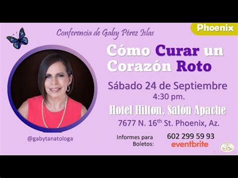 Gaby P Rez Invita A La Conferencia Como Curar Un Coraz N Roto En