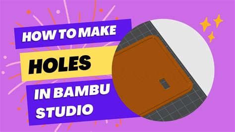 Mastering Bambu Studio How To Create Holes YouTube