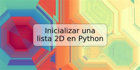 Inicializar Una Lista D En Python Trspos