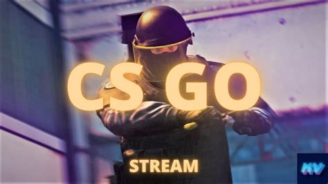 Cs Go Stream Youtube