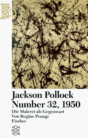 Jackson Pollock, Number 32: Die Leinwand als Arena - Regine Prange ...