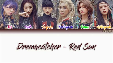 Dreamcatcher 드림캐쳐 Red Sun Lyrics Han Rom Eng COLOR CODED YouTube