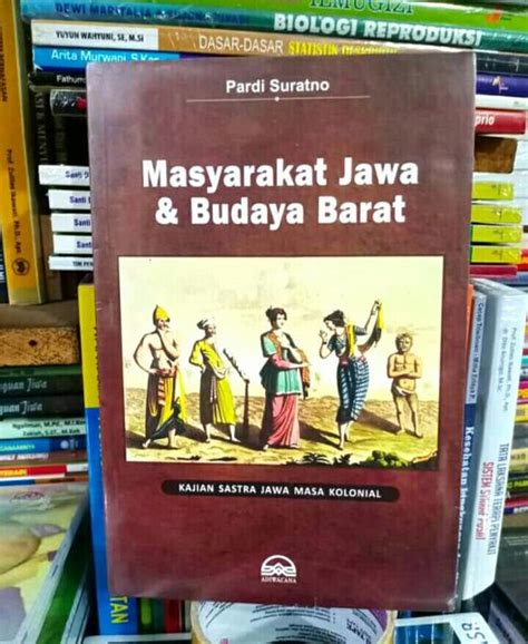 Jual Masyarakat Jawa Dan Budaya Barat Kajian Sastra Jawa Masa Kolonial