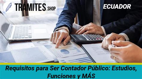 ᐈ Requisitos para Ser Contador Público Estudios Funciones y MÁS