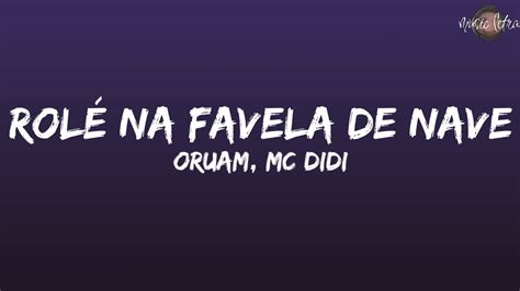 Oruam Ft Mc Didi Rol Na Favela De Nave Letra Legendado Youtube