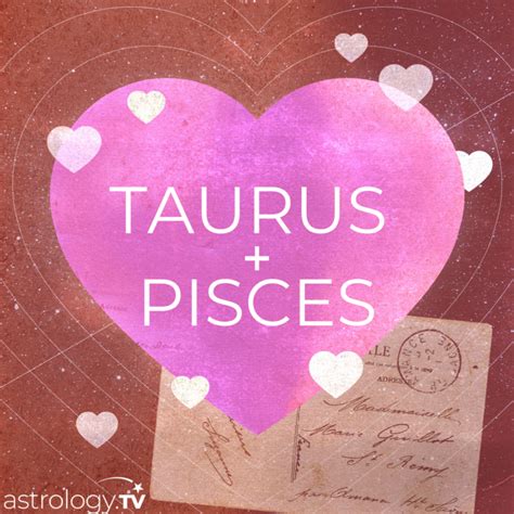 Taurus and Pisces Compatibility - astrology.TV