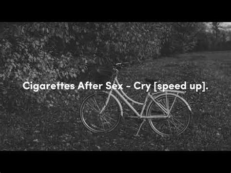 Cigarettes After Sex Cry Speed Up Youtube