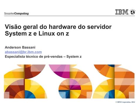 Vis O Geral Do Hardware Do Servidor System Z E Linux On Z Concurso