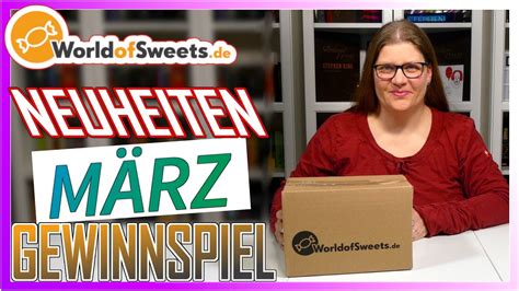 Neuheiten Box März 2024 World Of Sweets Unboxing Gewinnspiel YouTube