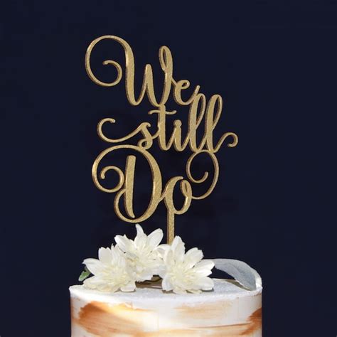 We Still Do Cake Toppers Etsy