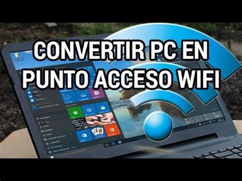 Convertir tu portátil con Windows 7 8 o 10 en un punto de acceso WiFi