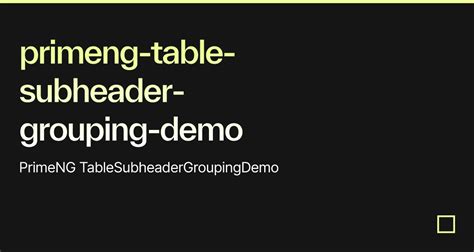 Primeng Table Subheader Grouping Demo Codesandbox