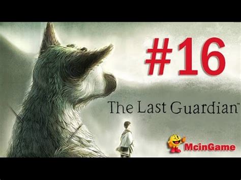 The Last Guardian Gameplay Hd Ita Walkthrough Youtube