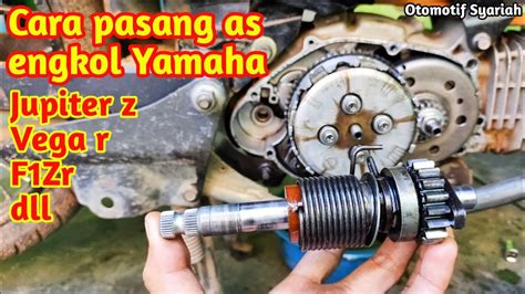 Cara Pasang As Engkol Yamaha Vega R Jupiter F Zr Youtube