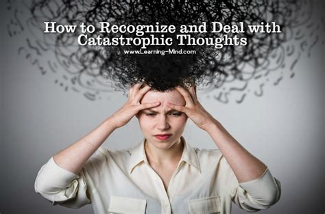 Catastrophic Thinking How To Recognize And Deal With It When You Have