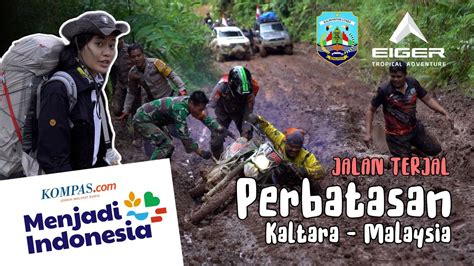 Menembus Lumpur Jalan Nasional Di Perbatasan Kaltara Malaysia