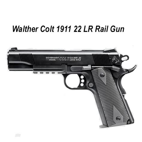 Walther Colt 1911 22 LR Rail Gun | Walther Colt 1911 A1 Rail Gun On ...