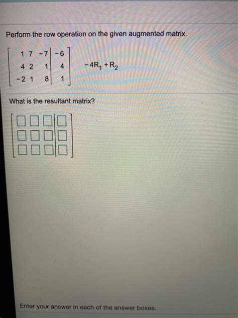 Solved Perform The Row Operation On The Given Augmented Chegg