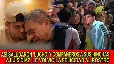 GRANDE LUCHO ASÍ SALUDARON LUIS DÍAZ Y SUS COMPAÑEROS A LOS HINCHAS