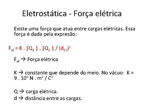 Eletrosttica Fora Eltrica Existe Uma Fora Que Atua