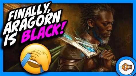 Finally Aragorn Is Black Youtube