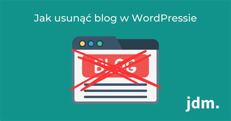 Jak usunąć blog w WordPressie Blog jdm pl