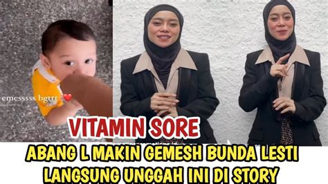 VITAMIN AKHIRNYA MUNCUL ABANG L MAKIN GEMESH BUNDA LESTI LANGSUNG