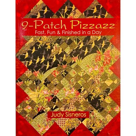 Patch Pizzazz By Judy Sisneros Fast Fun And Finished In A Day