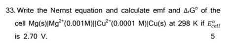 Write The Nernst Equation And Calculate Emf And R G Of The Cell Mg