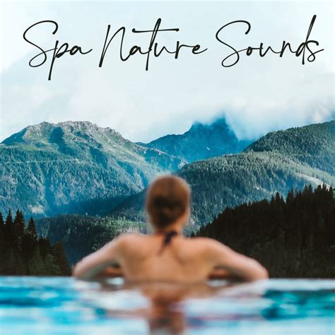 Spa Nature Sounds Album By Spa Relaxation Spa Spotify