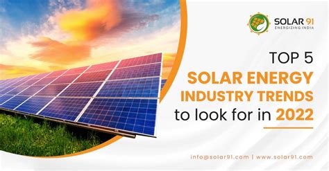 Top 5 Solar Energy Industry Trends To Look For In 2022 Solar91