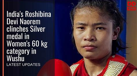 Indias Roshibina Devi Naorem Clinches Silver Medal In Womens 60 Kg