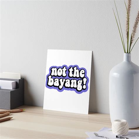 Not The Bayang Funny Tik Tok Meme Art Board Print For Sale By