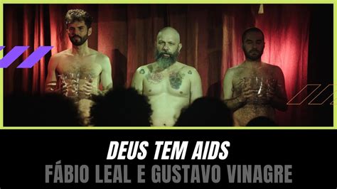 Deus Tem Aids F Bio Leal E Gustavo Vinagre Youtube