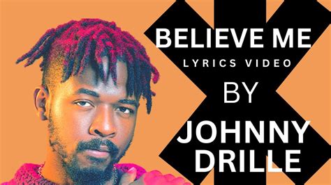 Believe Me Lyrics By Johnny Drille Youtube